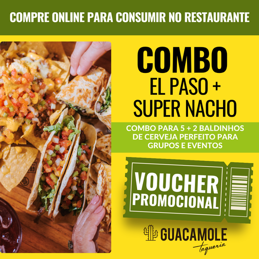 4- Combo El Paso + Super Nacho - 5 pessoas